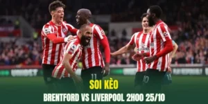 Brentford vs Liverpool đang cực kỳ khát khao chiến thắng